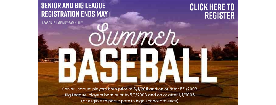 Senior and Big League Registration Closes May 1
